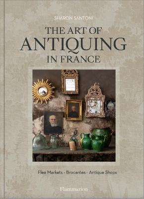 The Art of Antiquing in France