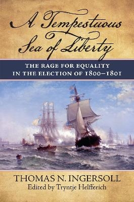 A Tempestuous Sea of Liberty - Thomas N. Ingersoll