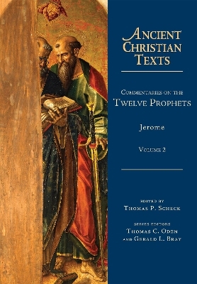 Commentaries on the Twelve Prophets – Volume 2 - Thomas P. Scheck