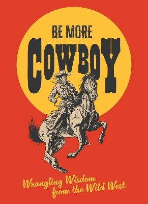 Be More Cowboy