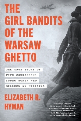 The Girl Bandits of the Warsaw Ghetto