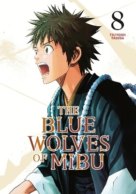 The Blue Wolves of Mibu 8 (Blue Miburo) - Tsuyoshi Yasuda