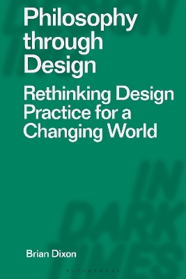 Philosophy through Design - Brian Dixon