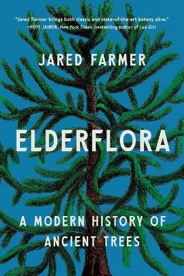 Elderflora - Jared Farmer