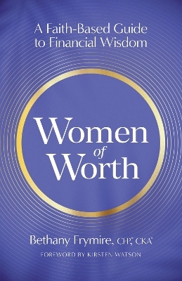 Women of Worth - Bethany Frymire