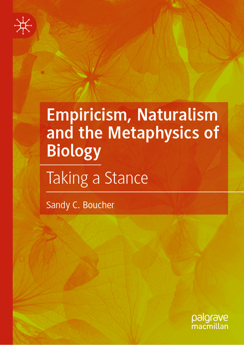 Empiricism, Naturalism and the Metaphysics of Biology - Sandy C. Boucher