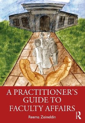 A Practitioner's Guide to Faculty Affairs
