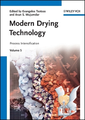 Modern Drying Technology – Process Intensification V5 - E Tsotsas
