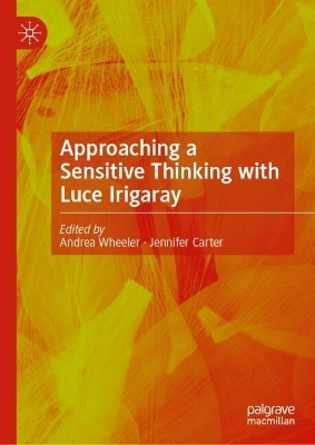 Approaching a Sensitive Thinking with Luce Irigaray