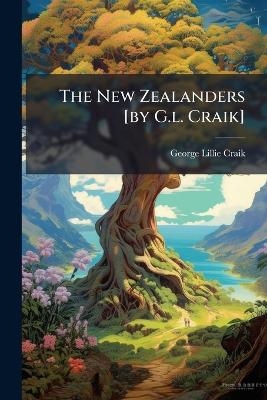 The New Zealanders [by G.l. Craik] - George Lillie Craik