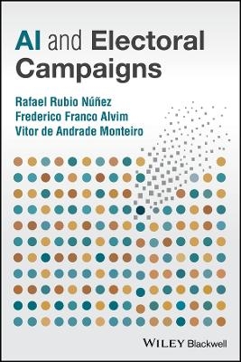 AI and Electoral Campaigns - Rafael Rubio N&uacute;&ntilde;ez, Frederico Franco Alvim, Vitor de Andrade Monteiro