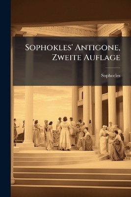 Sophokles' Antigone, Zweite Auflage - 