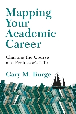 Mapping Your Academic Career – Charting the Course of a Professor`s Life