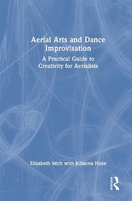 Aerial Arts and Dance Improvisation - Elizabeth Stich, Julianna Hane