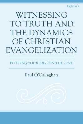 Witnessing to Truth and the Dynamics of Christian Evangelization