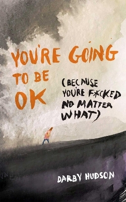 You're Going to Be OK - Darby Hudson