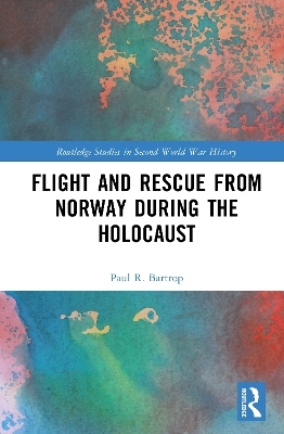 Flight and Rescue from Norway during the Holocaust - Paul R. Bartrop