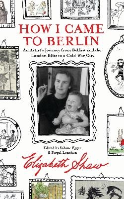 How I Came to Berlin - Elizabeth Shaw