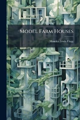 Model Farm Houses - Maurice Irwin Flagg