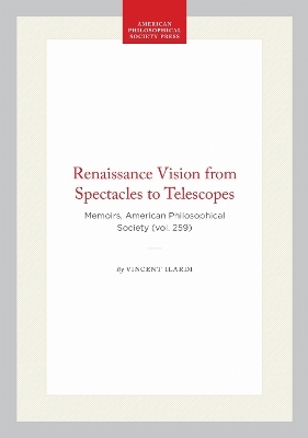 Renaissance Vision from Spectacles to Telescopes