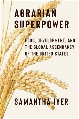 Agrarian Superpower - Samantha Iyer