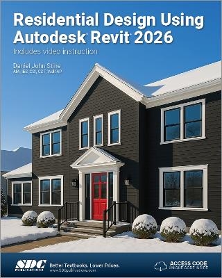 Residential Design Using Autodesk Revit 2026 - Daniel John Stine