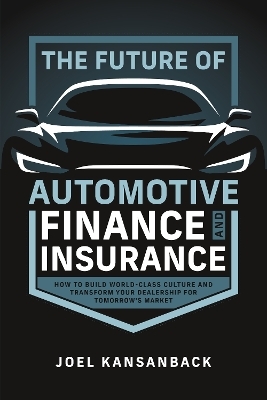 The Future of Automotive Finance and Insurance - Joel Kansanback