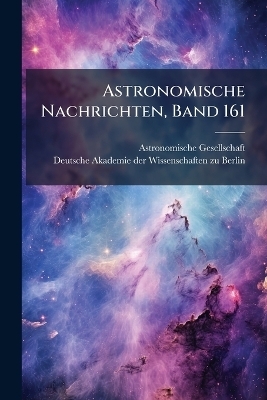 Astronomische Nachrichten, Band 161
