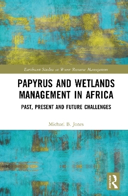 Papyrus and Wetlands Management in Africa - Michael B. Jones