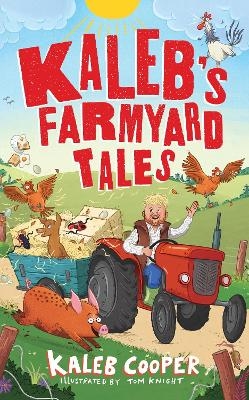 Kaleb&rsquo;s Farmyard Tales: Escaping Animals and Runaway Tractors - Kaleb Cooper