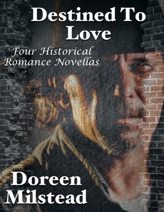 Destined to Love: Four Historical Romance Novellas