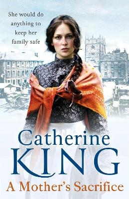 A Mother's Sacrifice - Catherine King