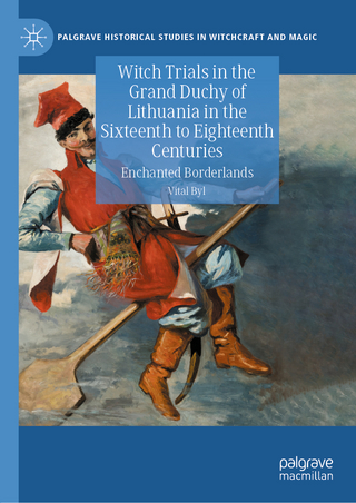 Witch Trials in the Grand Duchy of Lithuania in the Sixteenth to Eighteenth Centuries
