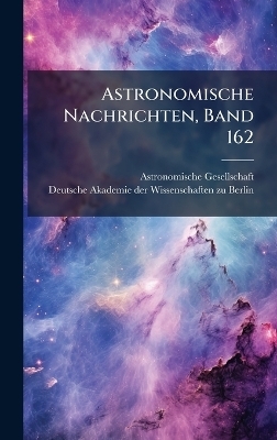 Astronomische Nachrichten, Band 162