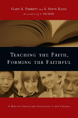 Teaching the Faith, Forming the Faithful – A Biblical Vision for Education in the Church