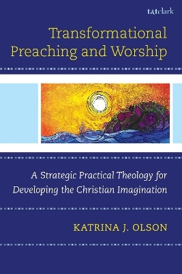 Transformational Preaching and Worship - Dr. Katrina J. Olson