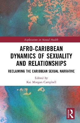 Afro-Caribbean Dynamics of Sex and Relationships - 