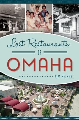 Lost Restaurants of Omaha - Kim Reiner