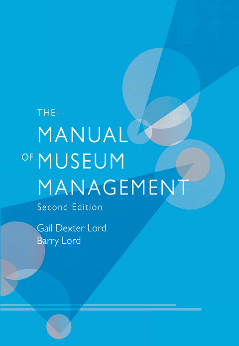 Manual of Museum Management -  Barry Lord,  Gail Dexter Lord
