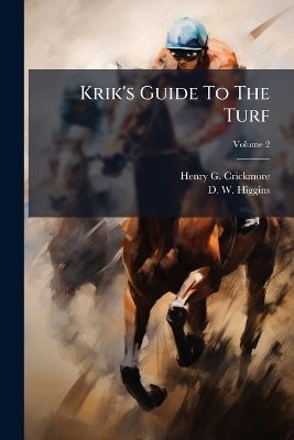Krik's Guide To The Turf - Henry G Crickmore