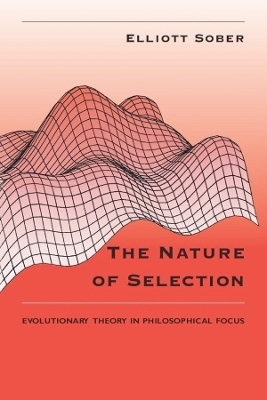 The Nature of Selection - Elliott Sober