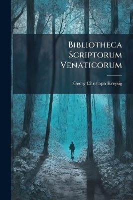 Bibliotheca Scriptorum Venaticorum - Georg Christoph Kreysig