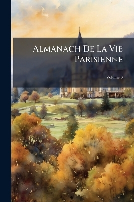 Almanach De La Vie Parisienne