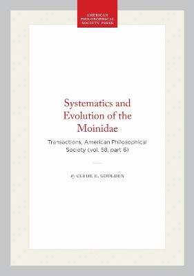 Systematics and Evolution of the Moinidae - Clyde E. Goulden
