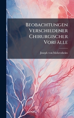 Beobachtungen Verschiedener Chirurgischer Vorfälle