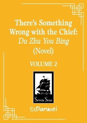 There's Something Wrong with the Chief: Du Zhu You Bing (Novel) Vol. 2 -  Yang Su