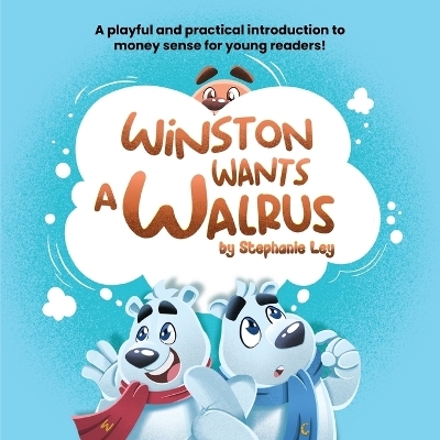 Winston Wants a Walrus - Stephanie Ley