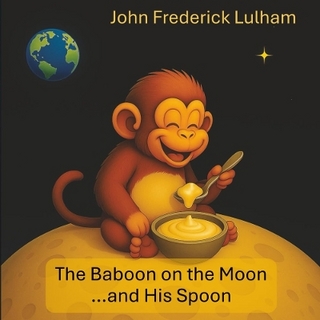 The Baboon on the Moon...and His Spoon