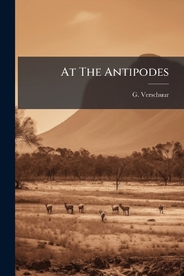 At The Antipodes - G Verschuur