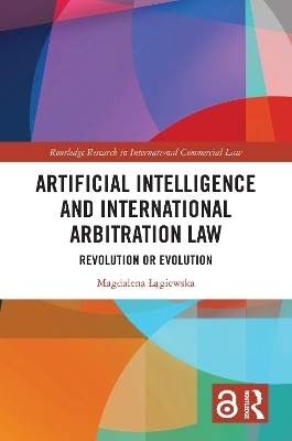Artificial Intelligence and International Arbitration Law - Magdalena Łągiewska